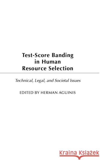 Test-Score Banding in Human Resource Selection: Legal, Technical, and Societal Issues