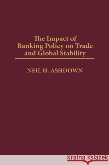 The Impact of Banking Policy on Trade and Global Stability
