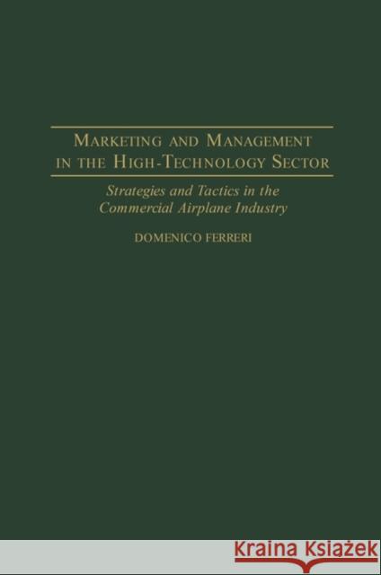 Marketing and Management in the High-Technology Sector: Strategies and Tactics in the Commercial Airplane Industry