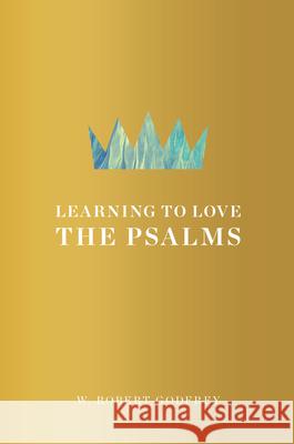 Learning to Love the Psalms