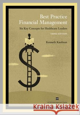 Best Practice Financial Management: Six Key Concepts for Healthcare Leaders