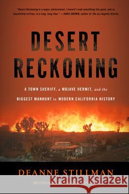 Desert Reckoning: A Town Sheriff, a Mojave Hermit, and the Biggest Manhunt in Modern California History