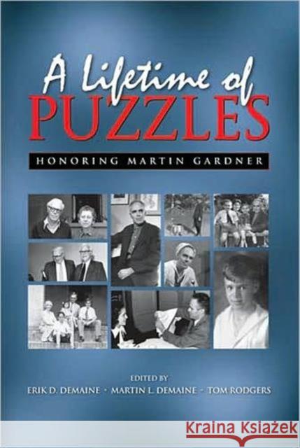 A Lifetime of Puzzles: A Collection of Puzzles in Honor of Martin Gardner's 90th Birthday