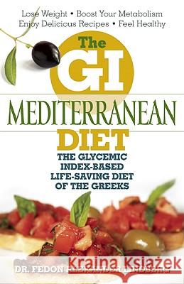 GI Mediterranean Diet: The Glycemic Index-Based Life-Saving Diet of the Greeks