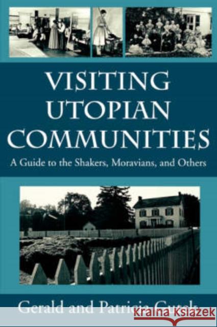 Visiting Utopian Communities: A Guide to the Shakers, Moravians, and Others