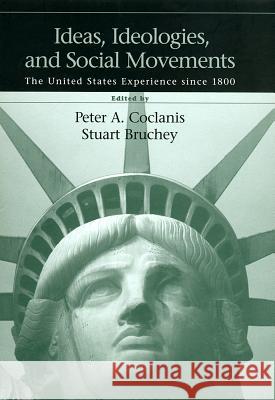 Ideas, Ideologies and Social Movements : The United States Experience Since 1800