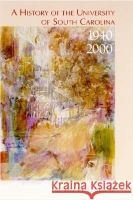 A History of the University of South Carolina, 1940-2000