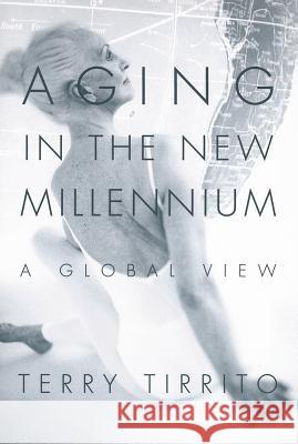 Aging in the New Millennium : A Global View
