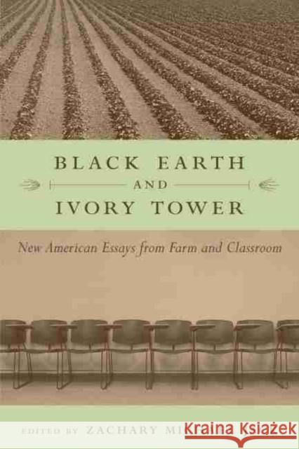 Black Earth and Ivory Tower: New American Essays from Farm and Classroom