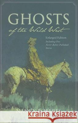 Ghosts of the Wild West : Including Five Never-before-published Stories