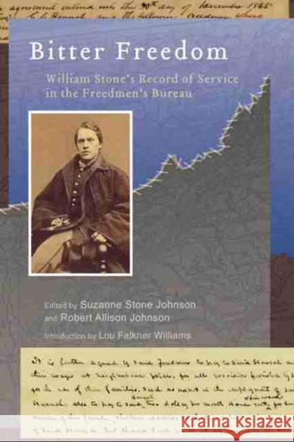Bitter Freedom: William Stone's Record of Service in the Freedmen's Bureau