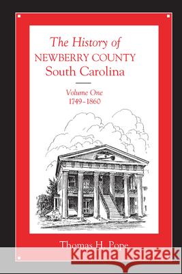 The History of Newberry County, South Carolina: 1749-1860