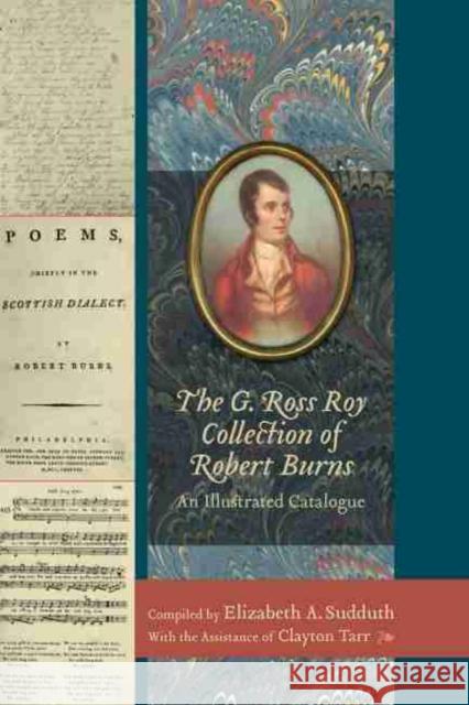 The G. Ross Roy Collection of Robert Burns: An Illustrated Catalogue