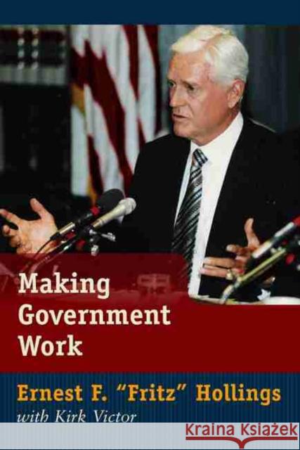 Making Government Work: Lessons from a Life in Politics