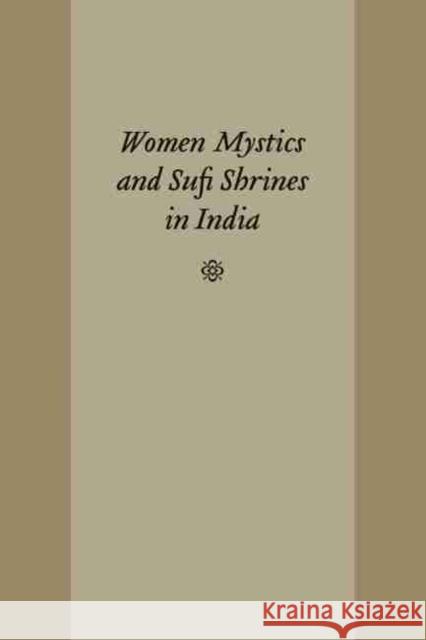 Women Mystics and Sufi Shrines in India