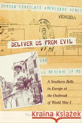 Deliver Us from Evil: A Southern Belle in Europe at the Outbreak of World War I