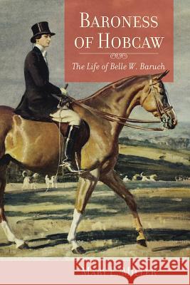 Baroness of Hobcaw: The Life of Belle W. Baruch