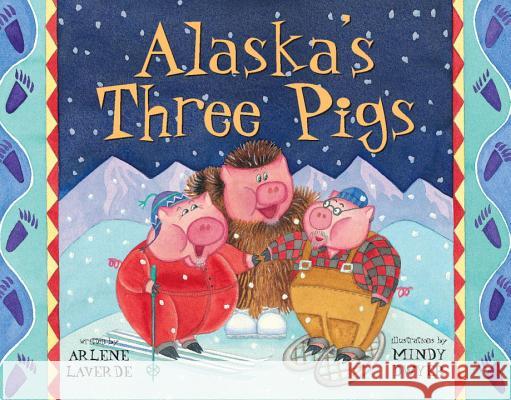 Alaska's Three Pigs