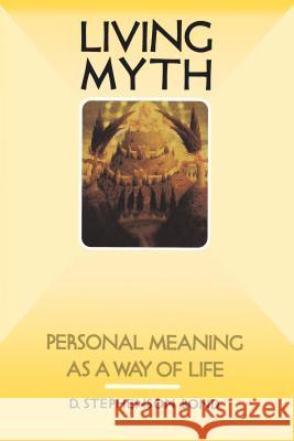 Living Myth: Personal Meaning as a Way of Life