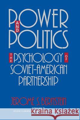 Power and Politics: The Psychology of Soviet-American Partnership