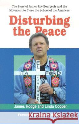 Disturbing the Peace: The Story of Father Roy Bourgeois and the Movement to Close the School of the Americas