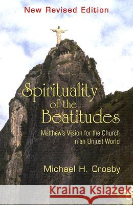 Spirituality of the Beatitudes: Matthew's Vision for the Church in an Unjust World