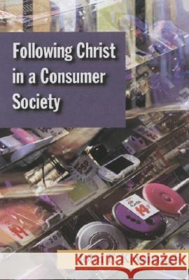 Following Christ in a Consumer Society: The Spirituality of Cultural Resistance