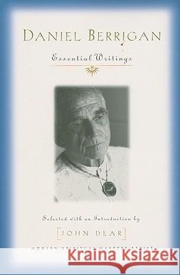 Daniel Berrigan: Essential Writings