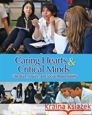 Caring Hearts and Critical Minds: Literature, Inquiry, and Social Responsibility