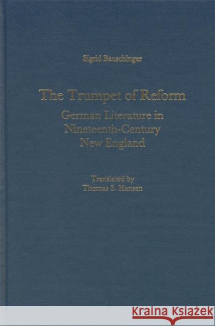 The Trumpet of Reform: German Literature in Nineteenth-Century New England