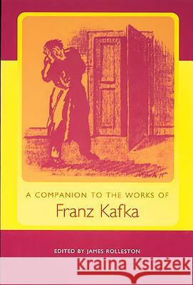 A Companion to the Works of Franz Kafka