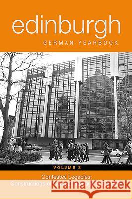 Edinburgh German Yearbook 3: Contested Legacies: Constructions of Cultural Heritage in the Gdr