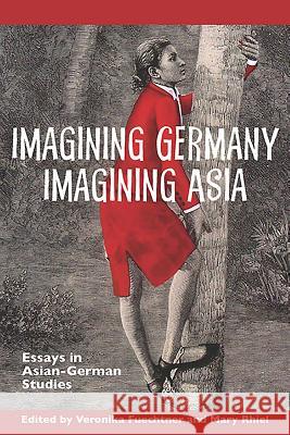 Imagining Germany Imagining Asia: Essays in Asian-German Studies