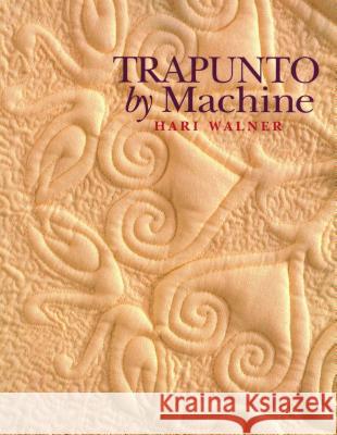 Trapunto by Machine - Print on Demand Edition