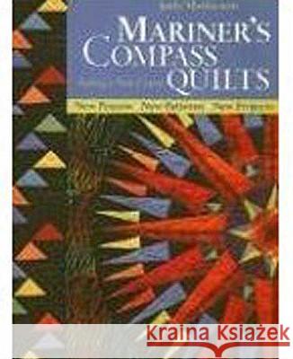 Mariner's Compass Quilts - Setting a New Course: New Process, New Patterns, New Projects