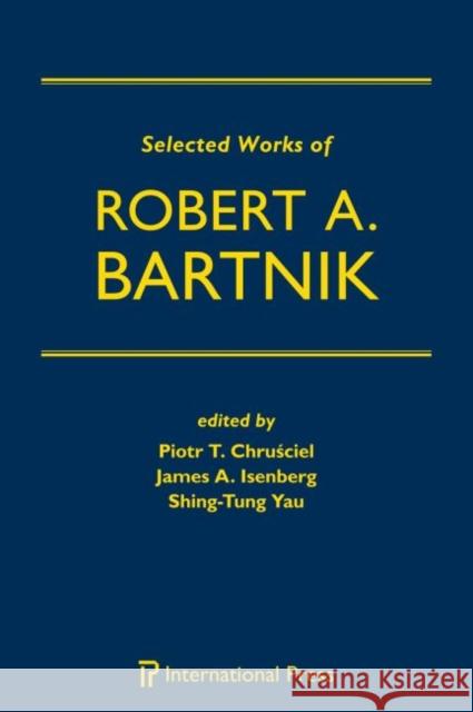 Selected Works of Robert A. Bartnik