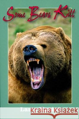 Some Bears Kill: True-Life Tales of Terror