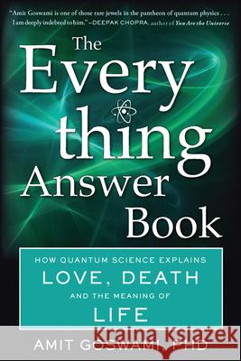 The Everything Answer Book: How Quantum Science Explains Love, Death, and the Meaning of Life