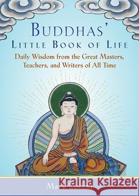 Buddhas' Little Book of Life: Daily Wisdom from the Great Masters, Teachers, and Writers of All Time