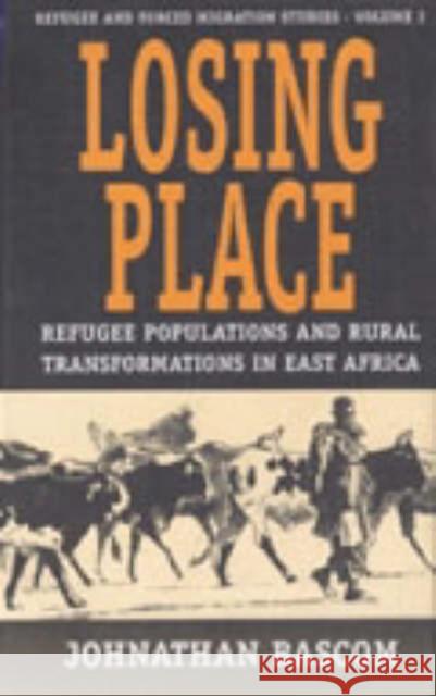 Losing Place: Refugee Populations and Rural Transformations in East Africa