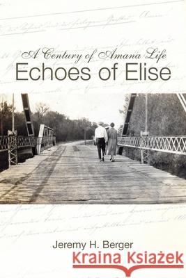 A Century of Amana Life: Echoes of Elise