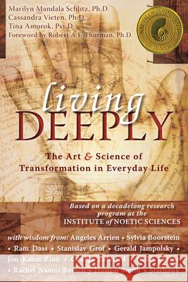 Living Deeply: The Art & Science of Transformation in Everyday Life