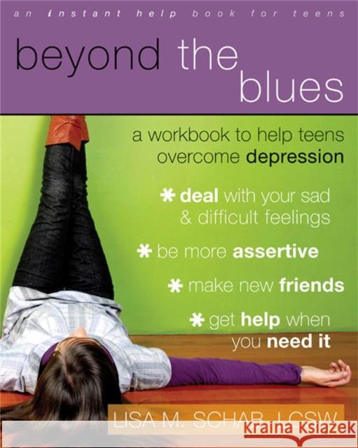 Beyond The Blues: A Workbook to Help Teens Overcome Depression