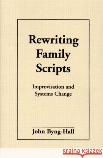 Rewriting Family Scripts: Improvisation and Systems Change