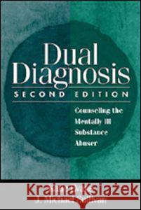 Dual Diagnosis: Counseling the Mentally Ill Substance Abuser