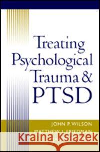 Treating Psychological Trauma and Ptsd