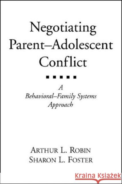 Negotiating Parent-Adolescent Conflict: A Behavioral-Family Systems Approach