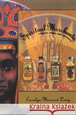 Spiritual Merchants: Religion Magic & Commerce