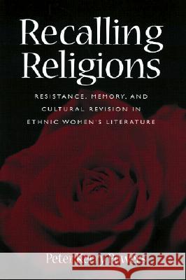 Recalling Religions: Resistance, Memory, and Cultural Revision in Ethnic Women's Literature