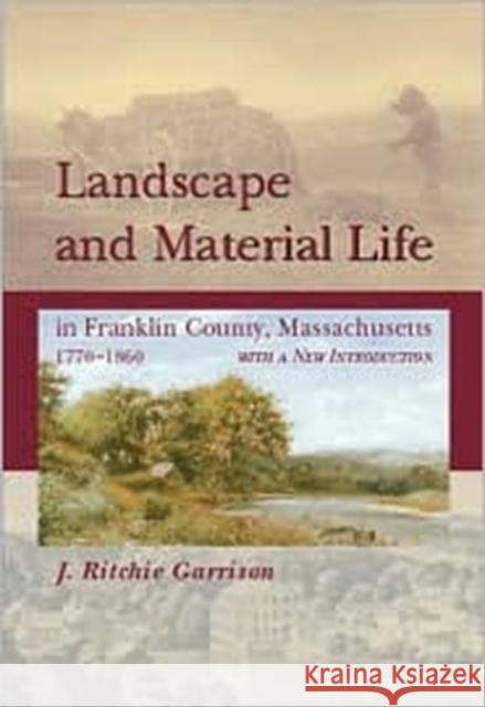 Landscape and Material Life in Franklin County, Massachusetts, 1770-1860